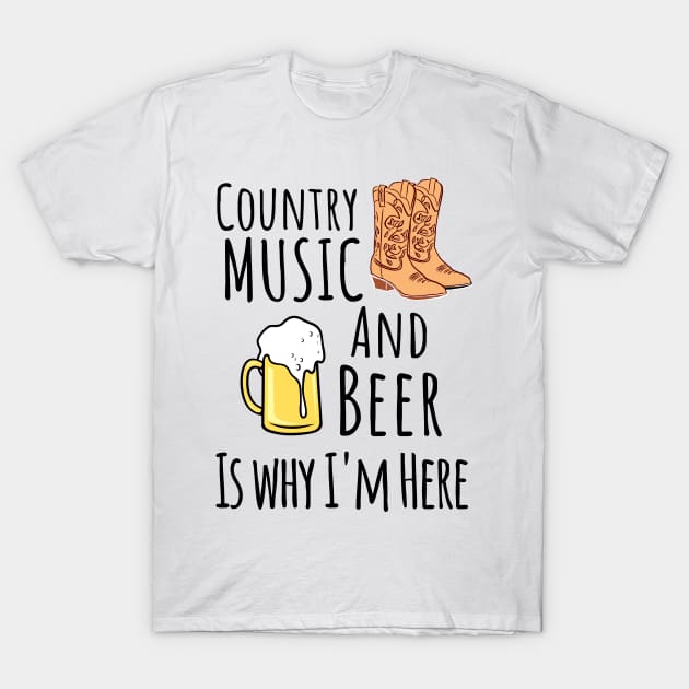 Country Music and Beer Is Why I'm Here. Color Party Concert Summer Band Music Alcohol T-Shirt by Seaglass Girl Designs